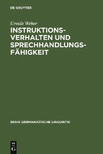 Instruktionsverhalten und Sprechhandlungsfähigkeit by Ursula Weber