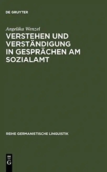Verstehen und Verständigung in Gesprächen am Sozialamt by Angelika Wenzel