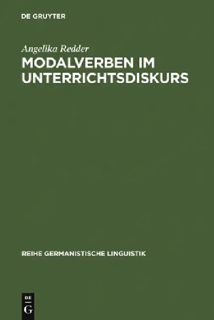Modalverben im Unterrichtsdiskurs by Angelika Redder