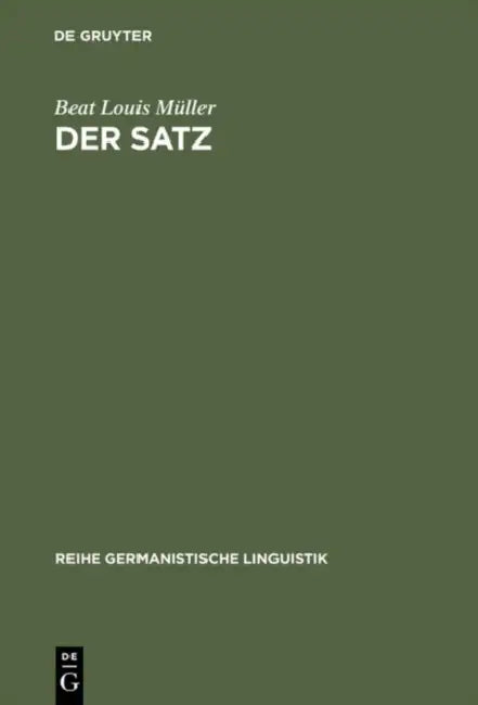 Der Satz: Definition Und Sprachtheoretischer Status by Beat Louis Müller