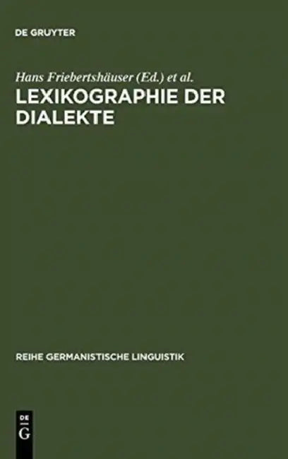 Lexikographie Der Dialekte: Beiträge Zu Geschichte, Theorie Und PRAXIS by Hans Friebertshäuser, Heinrich J. Dingeldein, Lexikographisches Kolloquium Dialektlexi