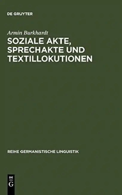 Soziale Akte, Sprechakte Und Textillokutionen by Armin Burkhardt