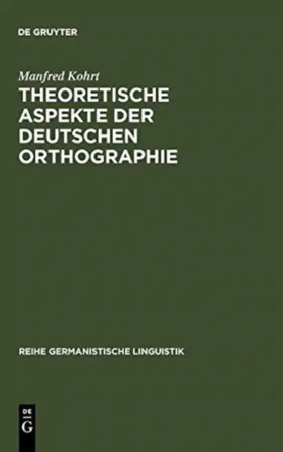 Theoretische Aspekte der deutschen Orthographie by Manfred Kohrt