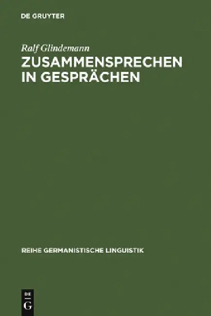 Zusammensprechen in Gesprächen: Aspekte Einer Konsonanztheoretischen Pragmatik by Ralf Glindemann