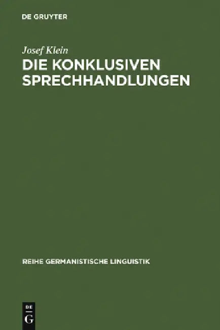 Die konklusiven Sprechhandlungen by Josef Klein