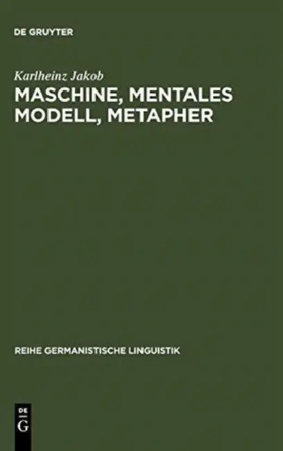 Maschine, Mentales Modell, Metapher by Karlheinz Jakob