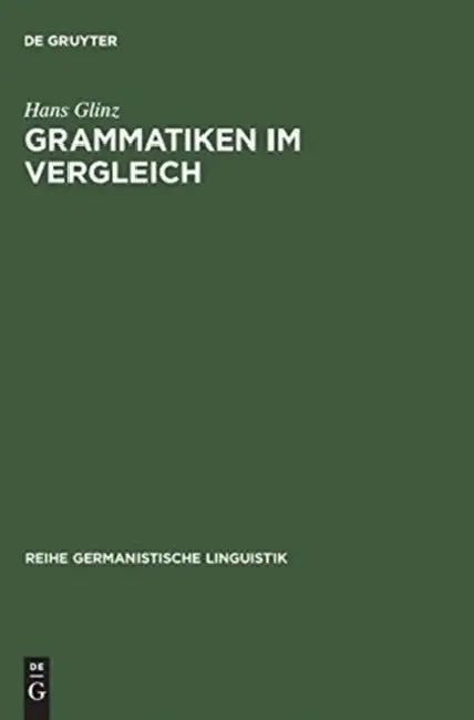 Grammatiken Im Vergleich: Deutsch - Französisch - Englisch - Latein. Formen - Bedeutungen - Verstehen by Hans Glinz