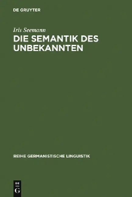 Die Semantik des Unbekannten by Iris Seemann