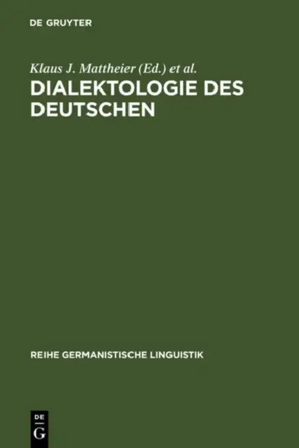 Dialektologie des Deutschen by Klaus J. Mattheier, Peter Wiesinger