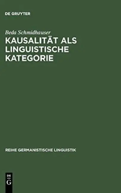 Kausalität als linguistische Kategorie by Beda Schmidhauser