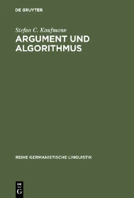 Argument und Algorithmus by Stefan C. Kaufmann