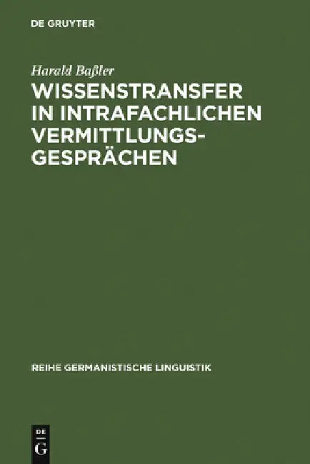 Wissenstransfer in intrafachlichen Vermittlungsgesprächen by Harald Baßler