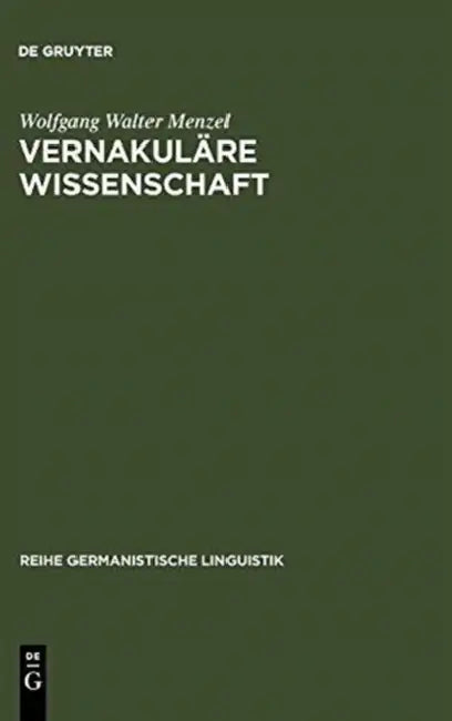 Vernakuläre Wissenschaft: Christian Wolffs Bedeutung Für Die Herausbildung Und Durchsetzung Des Deutschen ALS Wissenschaftssprache by Wolfgang Walter Menzel