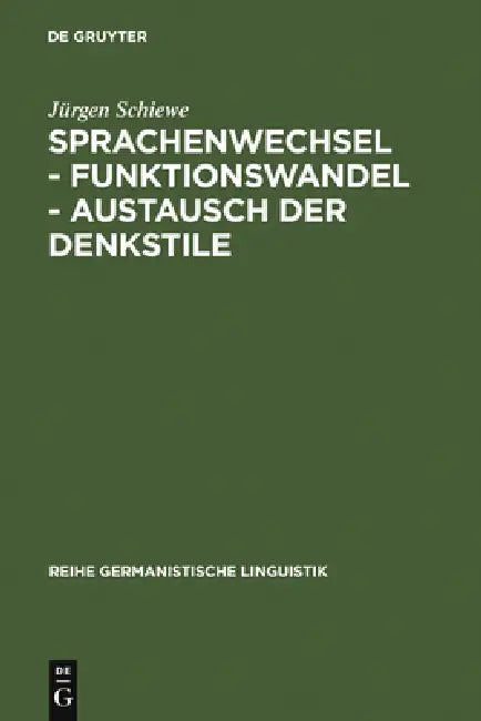 Sprachenwechsel - Funktionswandel - Austausch der Denkstile by Jürgen Schiewe