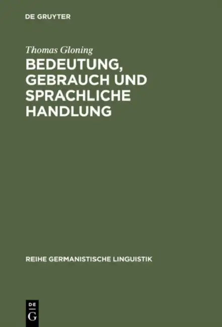 Bedeutung, Gebrauch und sprachliche Handlung by Thomas Gloning