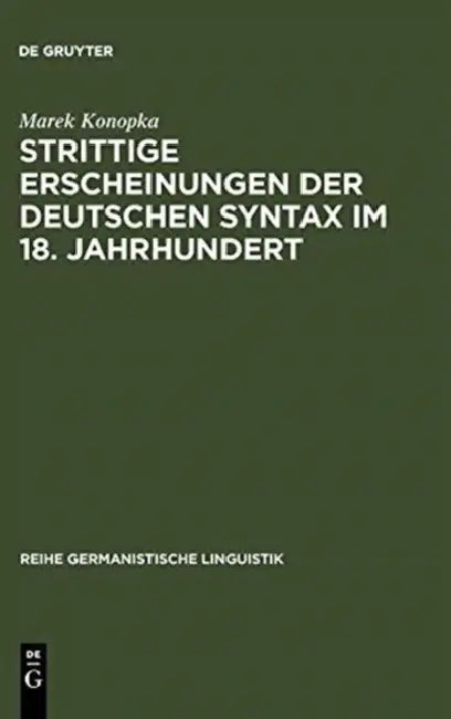 Strittige Erscheinungen der deutschen Syntax im 18. Jahrhundert by Marek Konopka