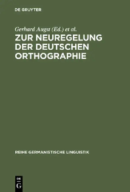 Zur Neuregelung Der Deutschen Orthographie: Begründung Und Kritik by Gerhard Augst, Karl Blüml, Dieter Nerius