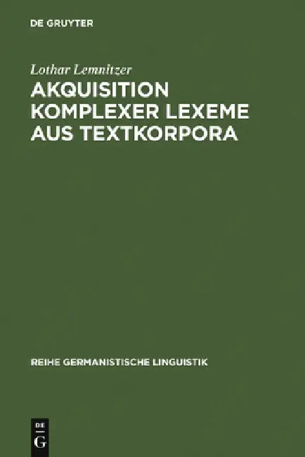Akquisition komplexer Lexeme aus Textkorpora by Lothar Lemnitzer