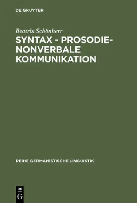Syntax - Prosodie - nonverbale Kommunikation by Beatrix Schönherr