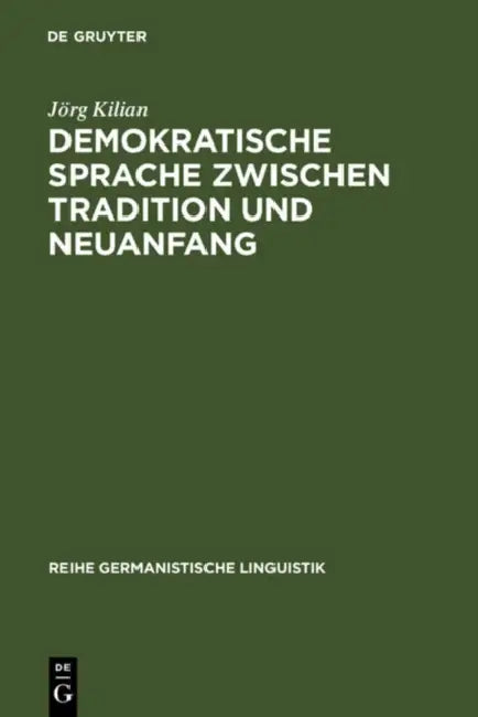Demokratische Sprache zwischen Tradition und Neuanfang by Jörg Kilian