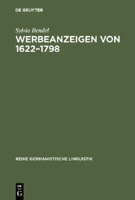 Werbeanzeigen von 1622-1798 by Sylvia Bendel