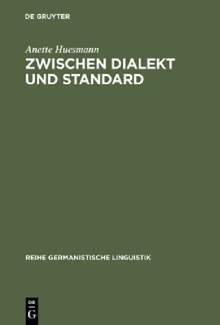 Zwischen Dialekt und Standard by Anette Huesmann