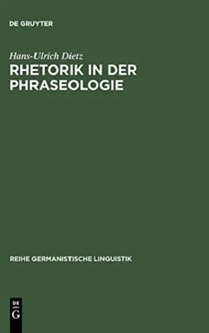 Rhetorik in der Phraseologie by Hans-Ulrich Dietz