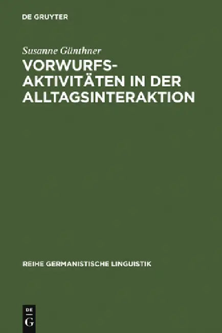 Vorwurfsaktivitäten in der Alltagsinteraktion by Susanne Günthner