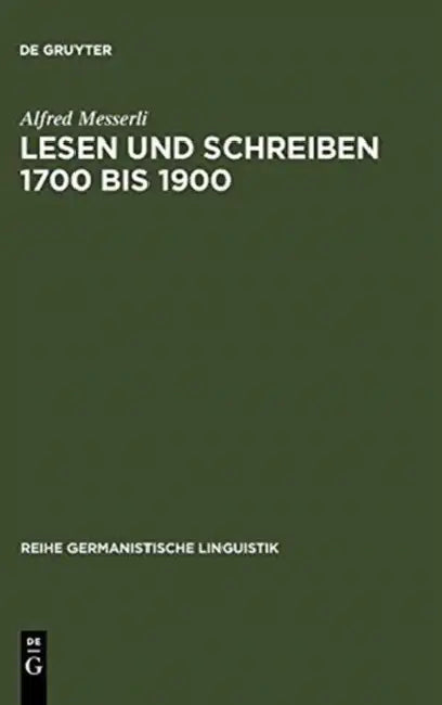 Lesen und Schreiben 1700 bis 1900 by Alfred Messerli