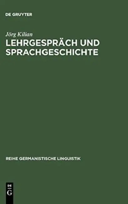 Lehrgespräch und Sprachgeschichte by Jörg Kilian
