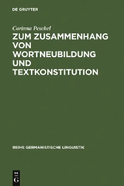 Zum Zusammenhang Von Wortneubildung Und Textkonstitution by Corinna Peschel