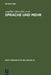 Sprache Und Mehr: Ansichten Einer Linguistik Der Sprachlichen PRAXIS by Angelika Linke, Hanspeter Ortner, Paul R. Portmann