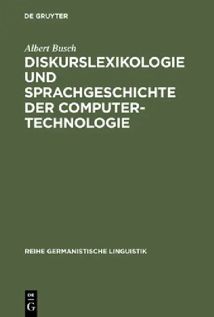 Diskurslexikologie und Sprachgeschichte der Computertechnologie by Albert Busch