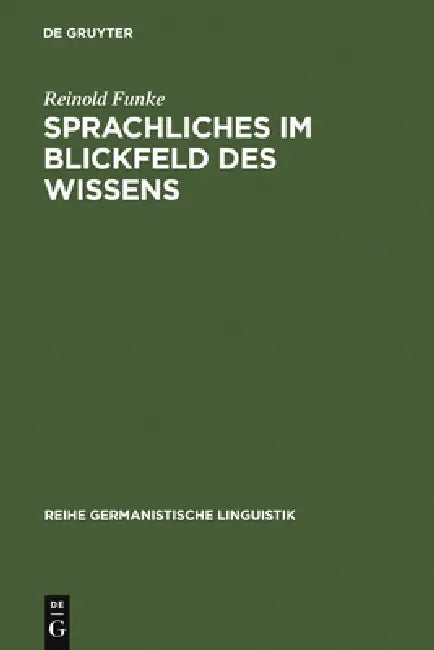 Sprachliches im Blickfeld des Wissens by Reinold Funke