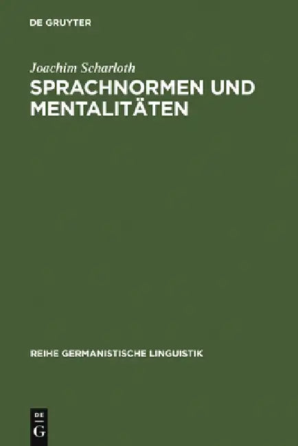 Sprachnormen und Mentalitäten by Joachim Scharloth
