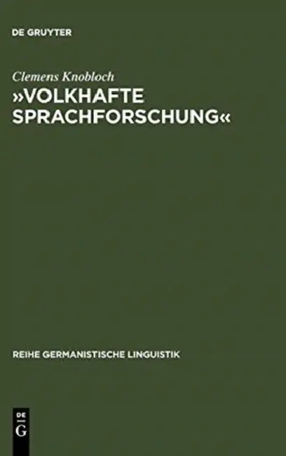 »Volkhafte Sprachforschung«: Studien Zum Umbau Der Sprachwissenschaft in Deutschland Zwischen 1918 Und 1945 by Clemens Knobloch