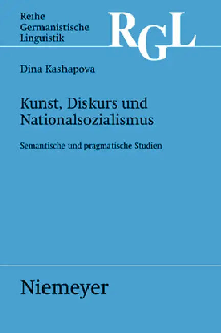 Kunst, Diskurs und Nationalsozialismus by Dina Kashapova
