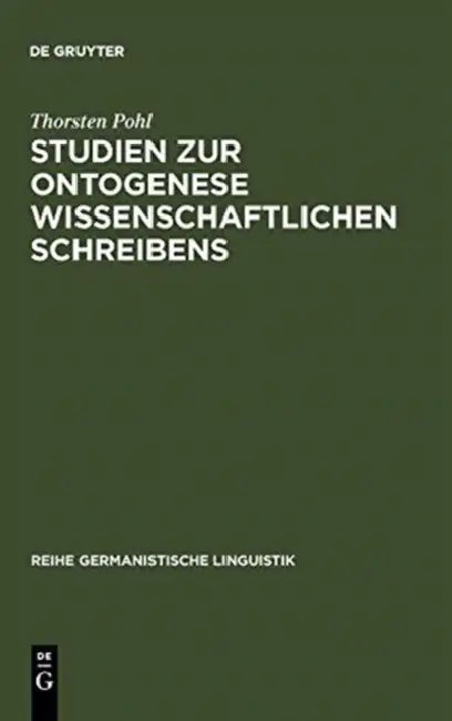 Studien Zur Ontogenese Wissenschaftlichen Schreibens by Thorsten Pohl