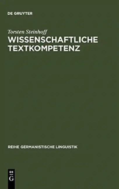 Wissenschaftliche Textkompetenz by Torsten Steinhoff