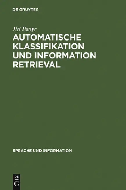 Automatische Klassifikation und Information Retrieval by Jiri Panyr