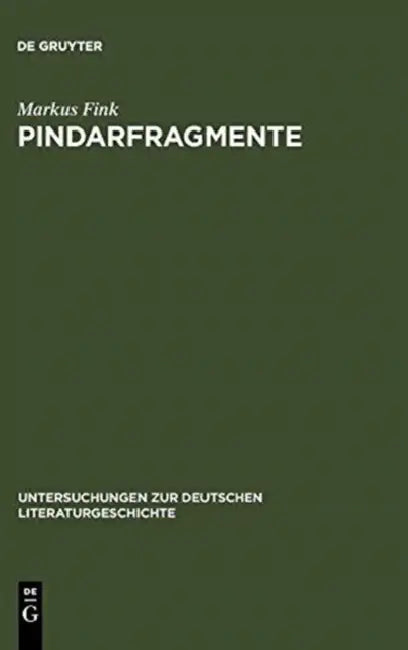 Pindarfragmente: Neun Hölderlin-Deutungen by Markus Fink