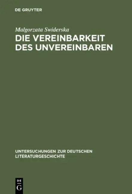 Die Vereinbarkeit des Unvereinbaren by Malgorzata Swiderska