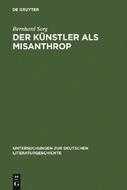 Der Künstler als Misanthrop by Bernhard Sorg