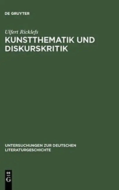 Kunstthematik Und Diskurskritik: Das Poetische Werk Des Jungen Arnim Und Die Eschatologische Wirklichkeit Der »Kronenwächter« by Ulfert Ricklefs