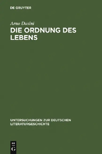 Die Ordnung Des Lebens: Zu Franz Grillparzers Selbstbiographie by Arno Dusini
