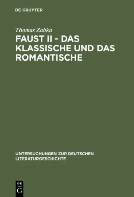 Faust II - Das Klassische und das Romantische by Thomas Zabka