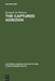 The Captured Horizon: Heidegger and the Nachtwachen Von Bonaventura by Kenneth M. Ralston