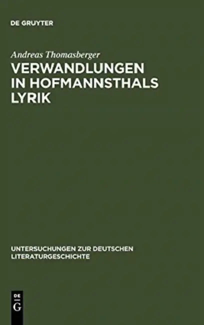 Verwandlungen in Hofmannsthals Lyrik by Andreas Thomasberger