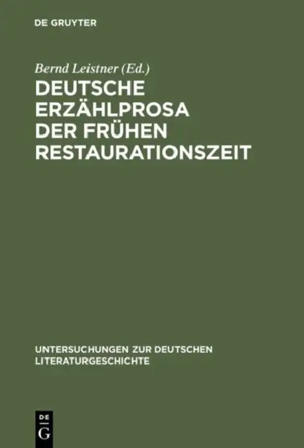 Deutsche Erzählprosa der frühen Restaurationszeit by Bernd Leistner