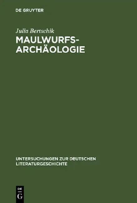Maulwurfsarchäologie by Julia Bertschik